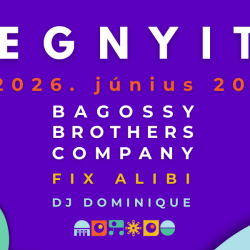 MEGNYITÓ - Bagossy Brothers Company