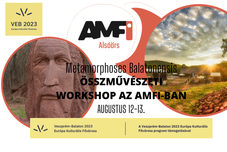 Metamorphoses Balatonensis Összművészeti workshop- és fesztiválsorozat Alsóörsön, az AMFI-ban