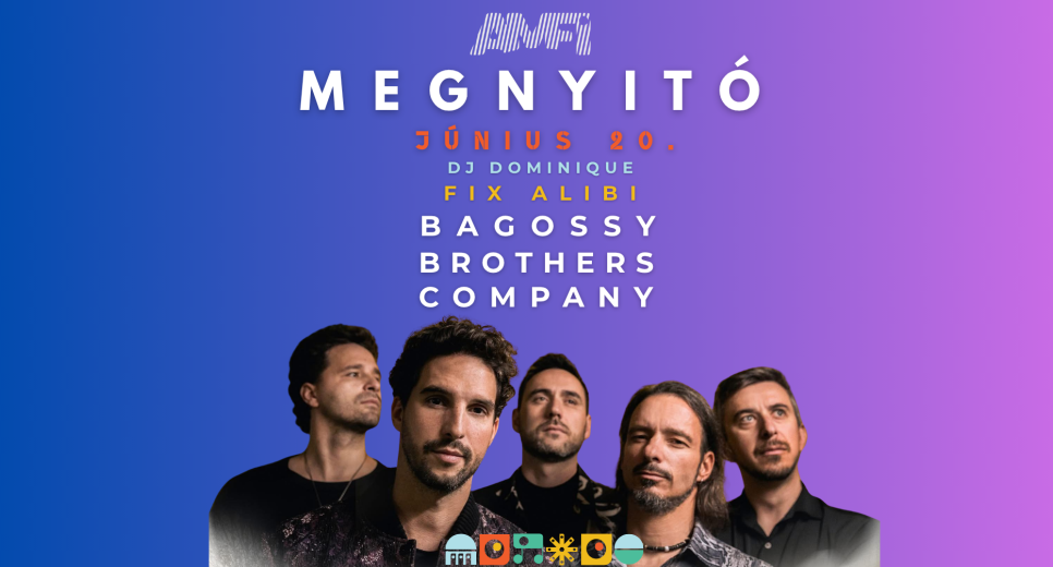 MEGNYITÓ - Bagossy Brothers Company
