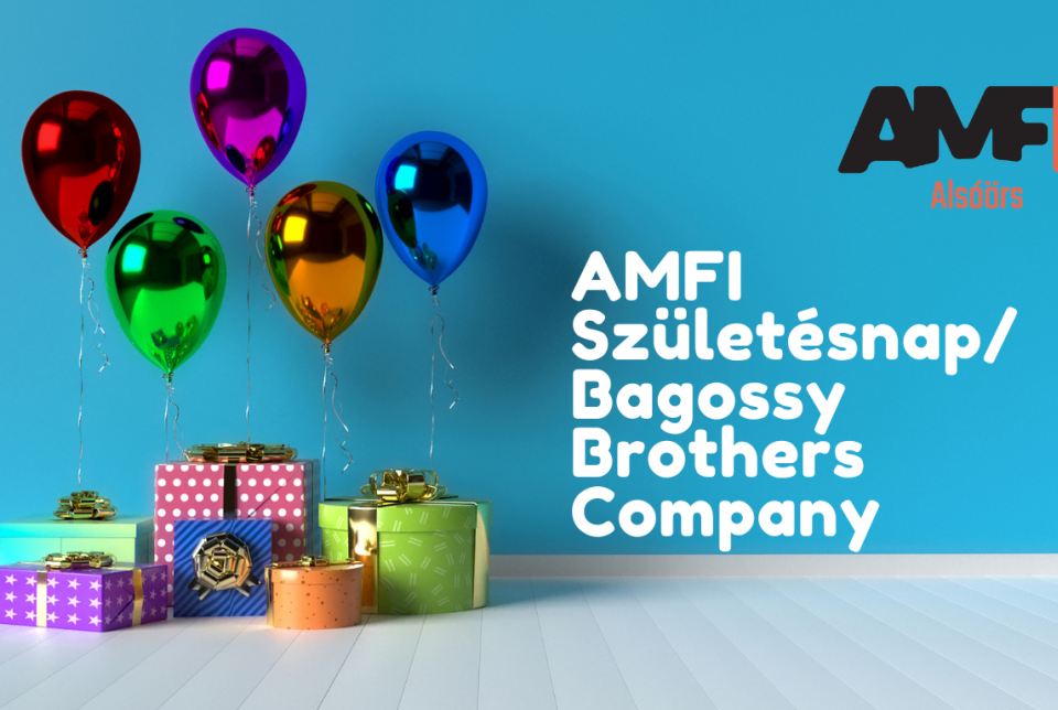 AMFI születésnap - Bagossy Brothers Company