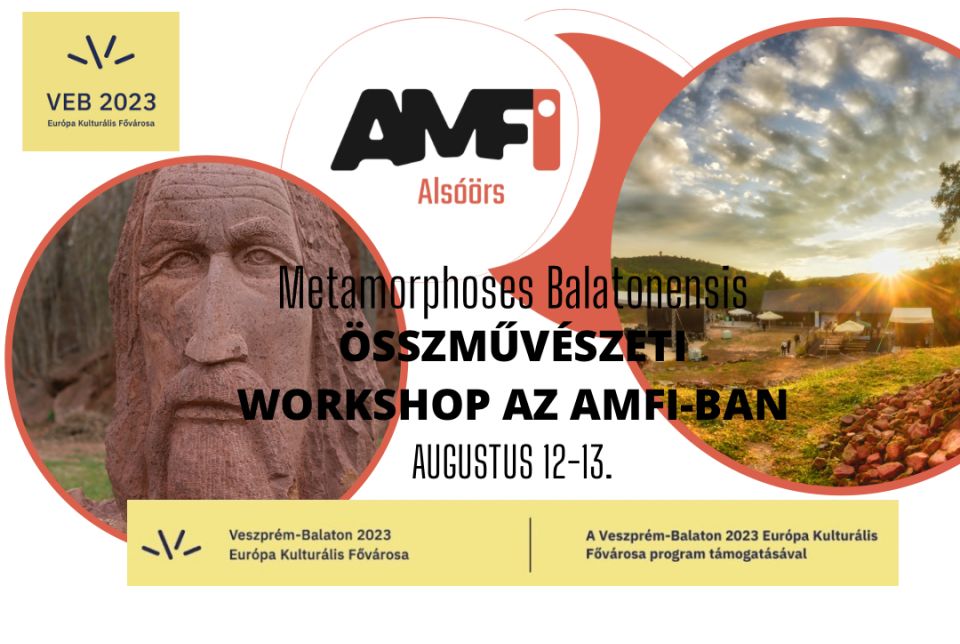 Metamorphoses Balatonensis  Összművészeti workshop- és fesztiválsorozat Alsóörsön, az AMFI-ban